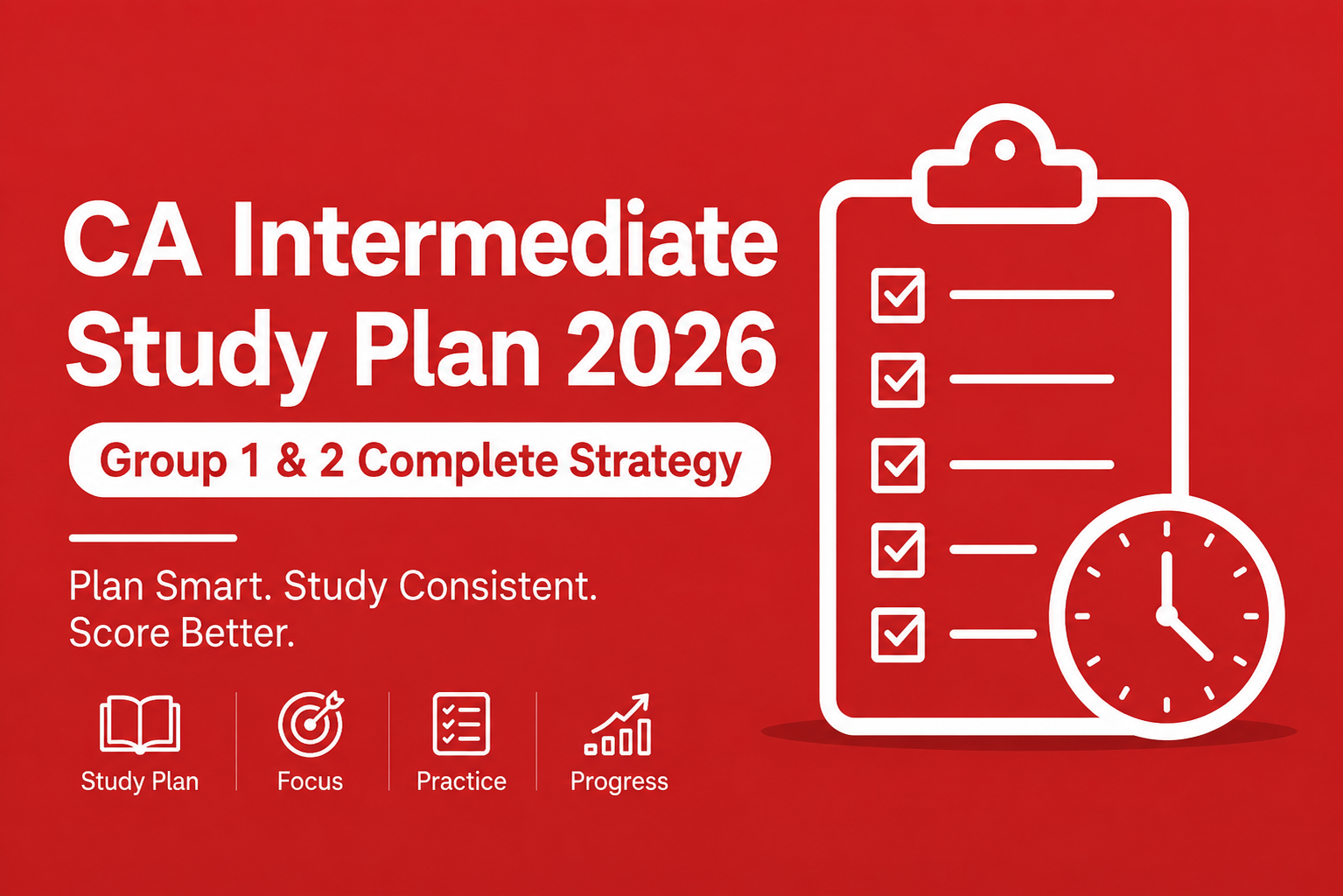 CA Intermediate Study Plan 2026 — Complete Group 1 & 2 Strategy